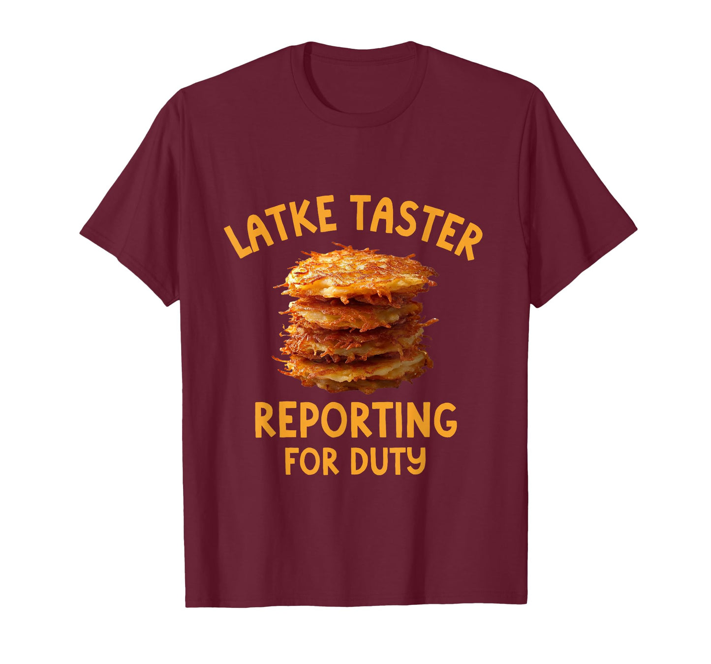 Latke Taster Reporting Duty Funny Hanukkah Party Latkes T-Shirt