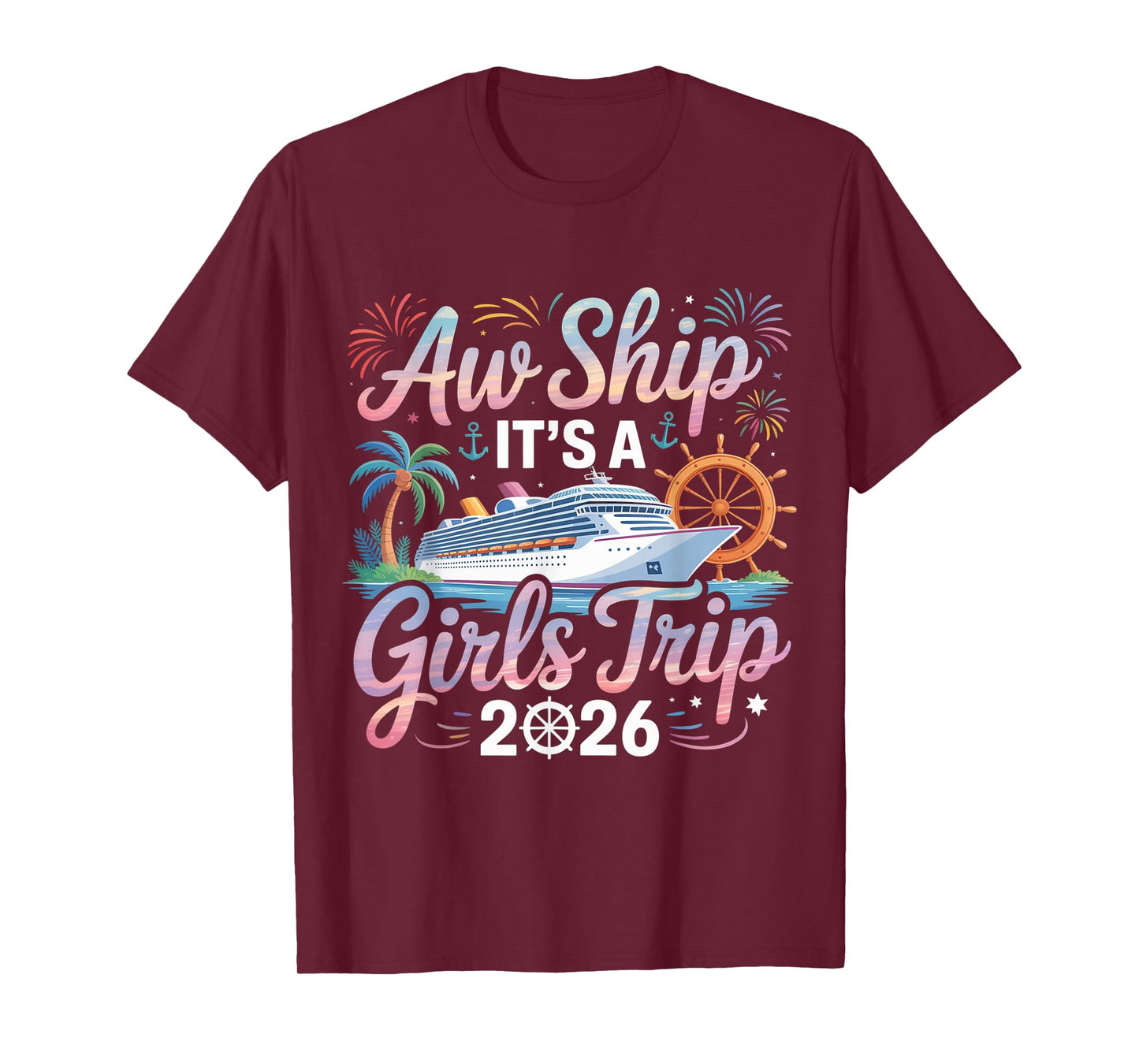 Aw Ship It's A Girls Trip 2026 Girl Cruise Vacation Trip T-Shirt
