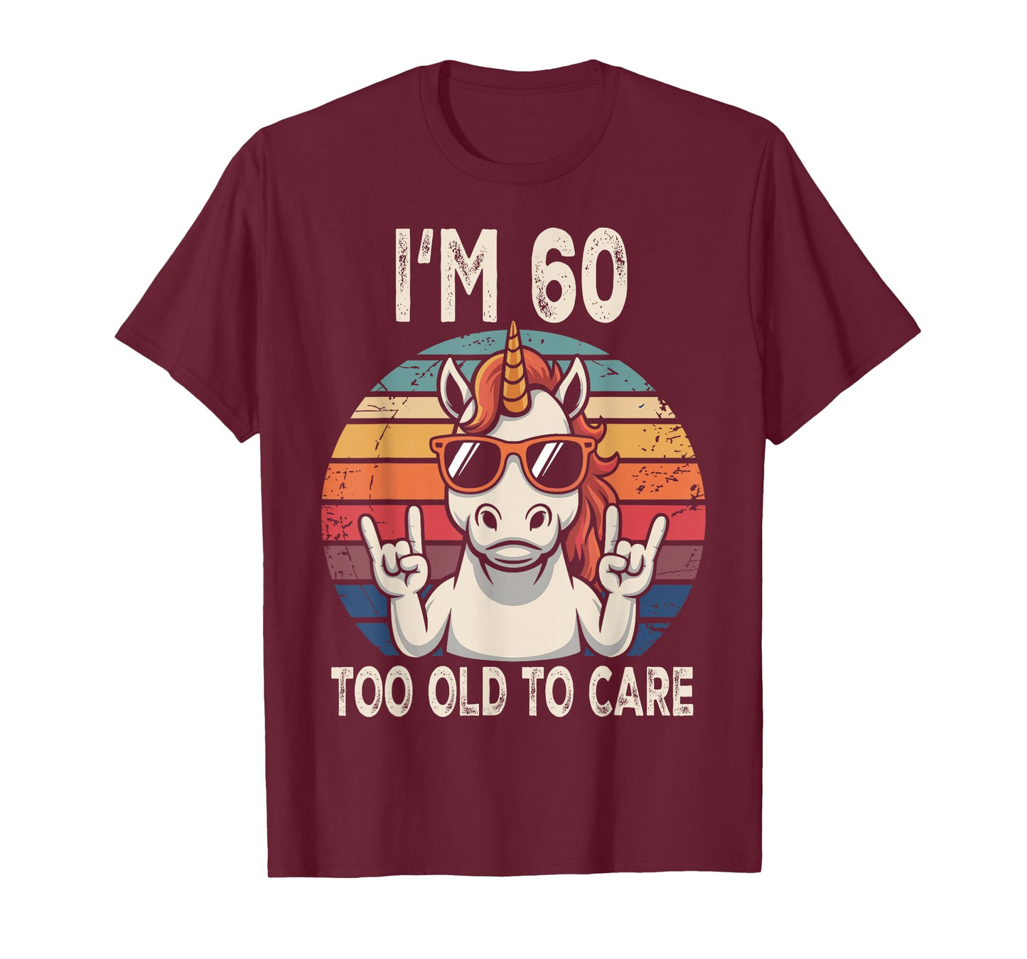 60th Birthday 60 Years Old Men Women Funny Unicorn Gag T-Shirt