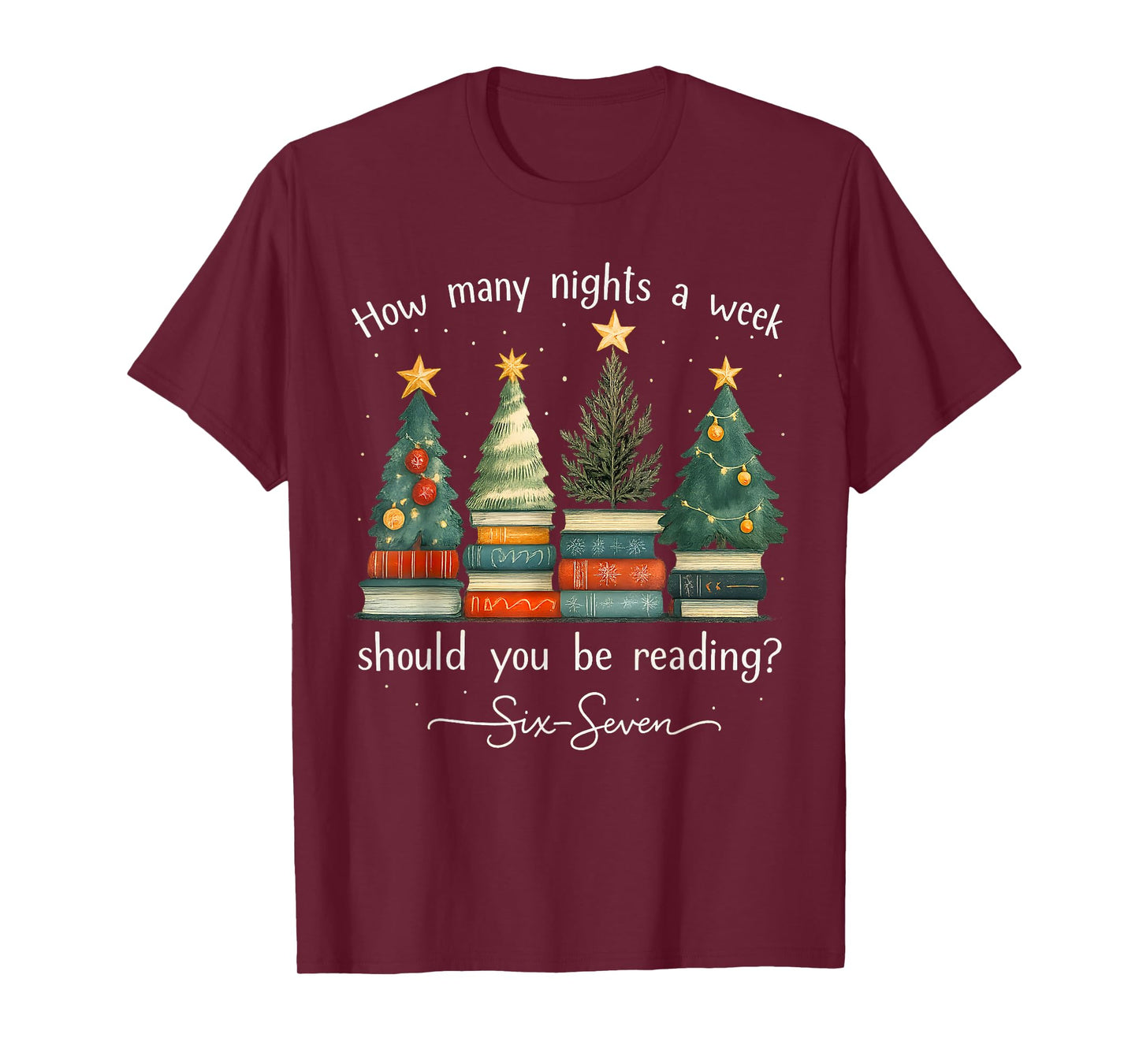 How Many Nights A Week Should You Be Reading 6–7 Xmas Books T-Shirt