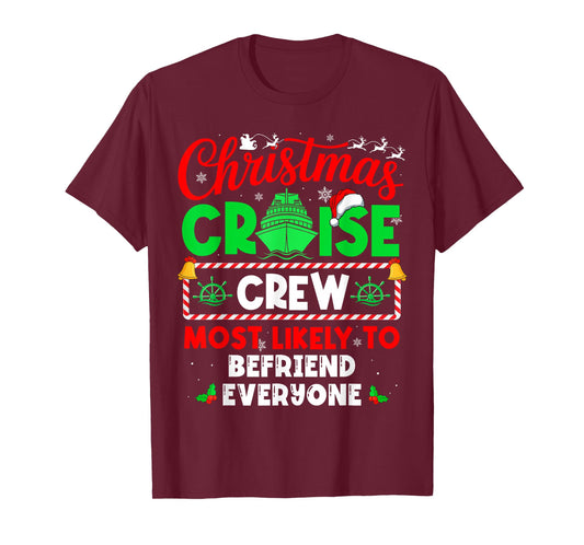 Christmas Cruise Crew Most Likely to Befriend Everyone T-Shirt