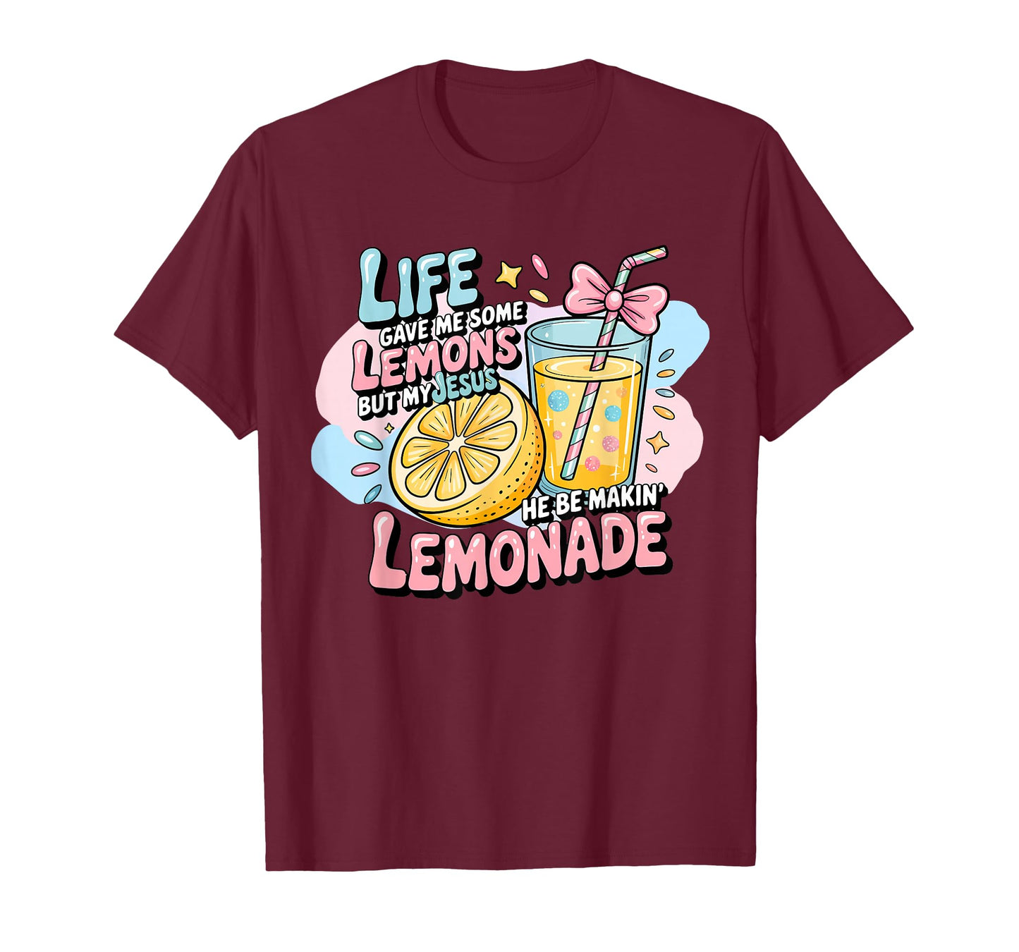 Life Gave Me Some Lemons But Jesus He Be Makin' Lemonade T-Shirt