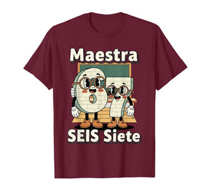 Maestra 67 Six Seven Spanish Teachers Students SEIS Siete T-Shirt
