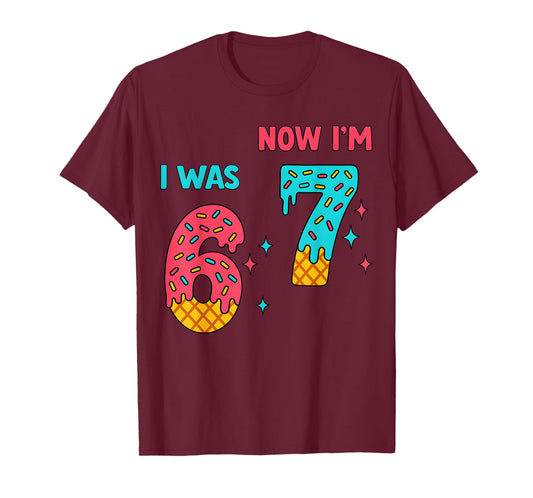 7 Year Old Birthday Shirt was 6 Now I'm 7 67 Funny for Kids T-Shirt