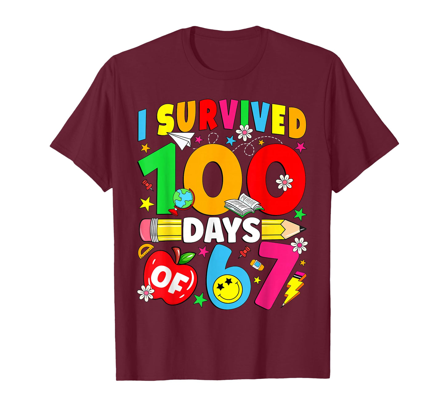 I Survived 100 Days of 67 100th Day of School Kids Teacher T-Shirt