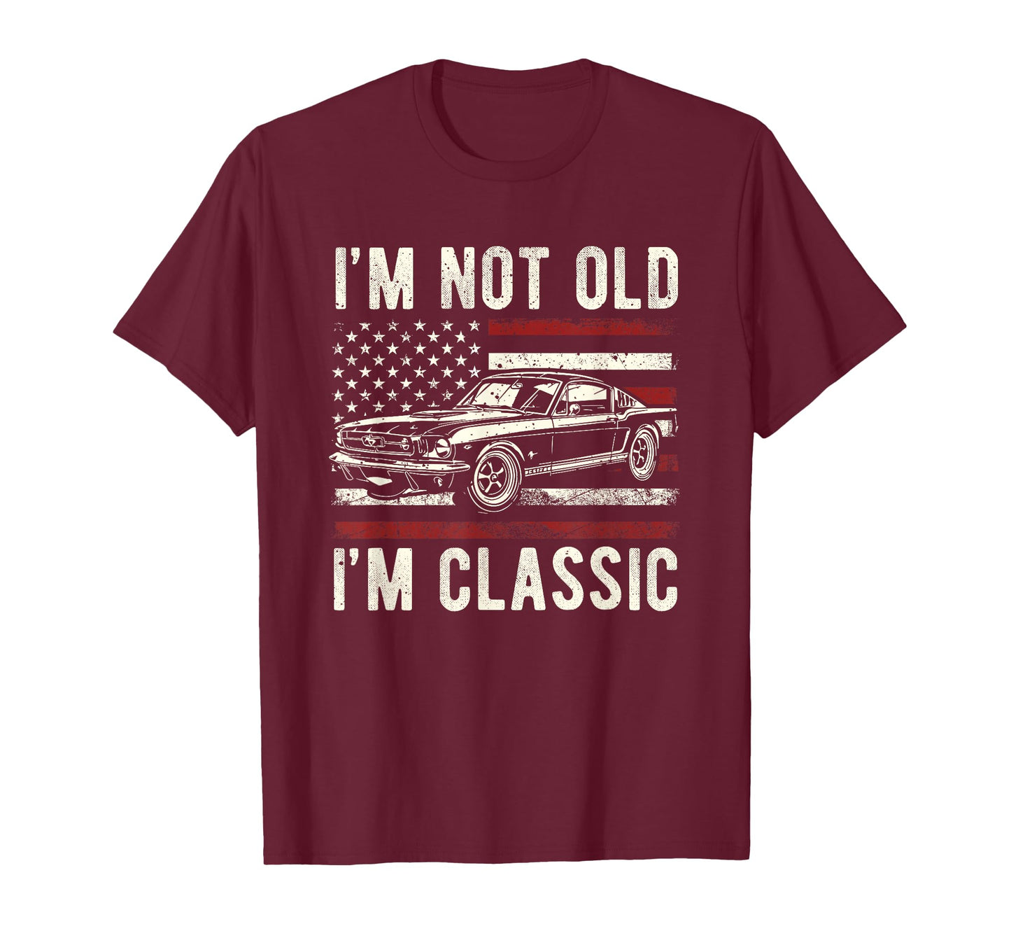 I'm Not Old I'm Classic Vintage Funny Muscle Car for Old Guy T-Shirt