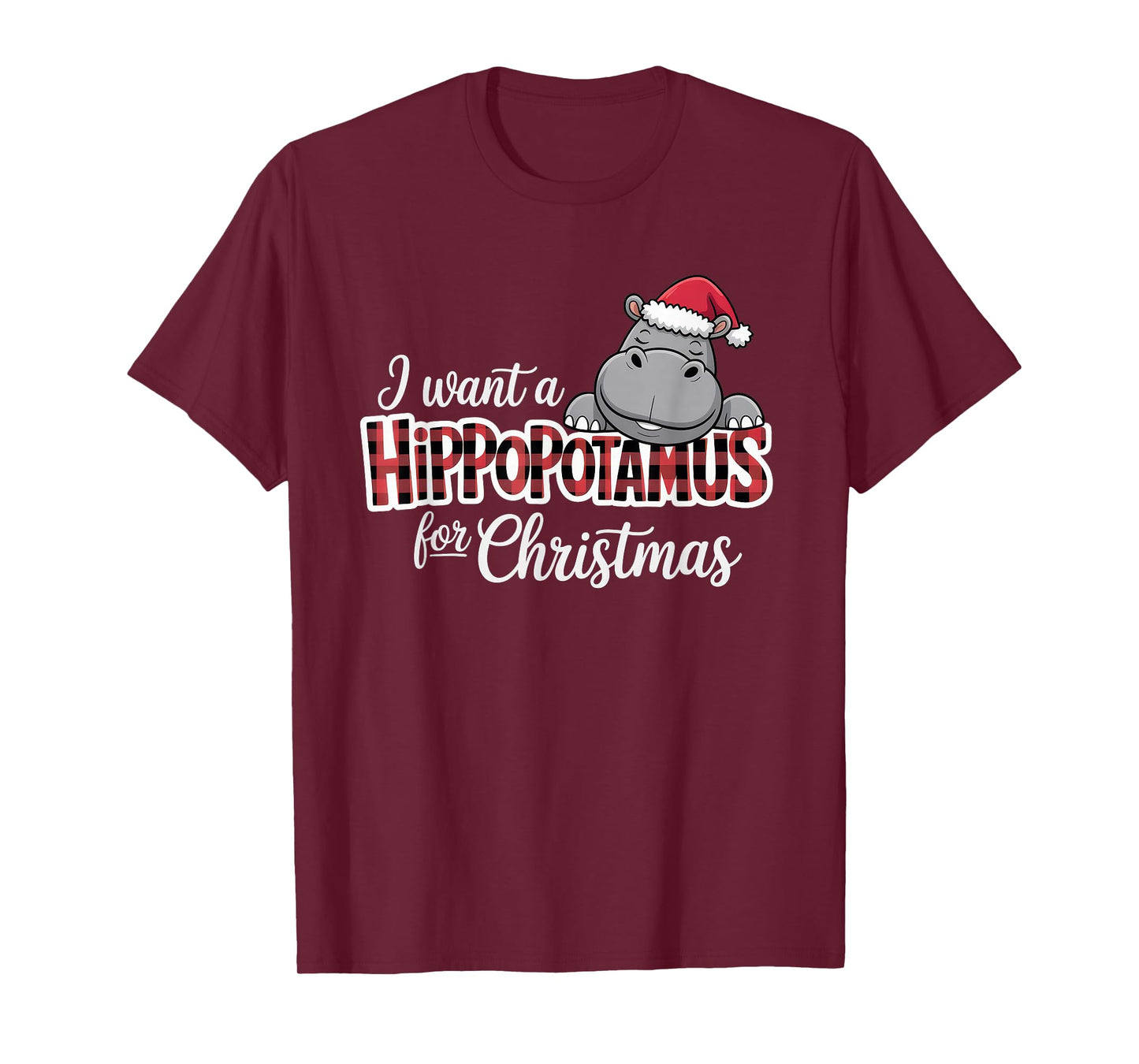 I Want a Hippopotamus for Christmas Funny Holiday T-Shirt