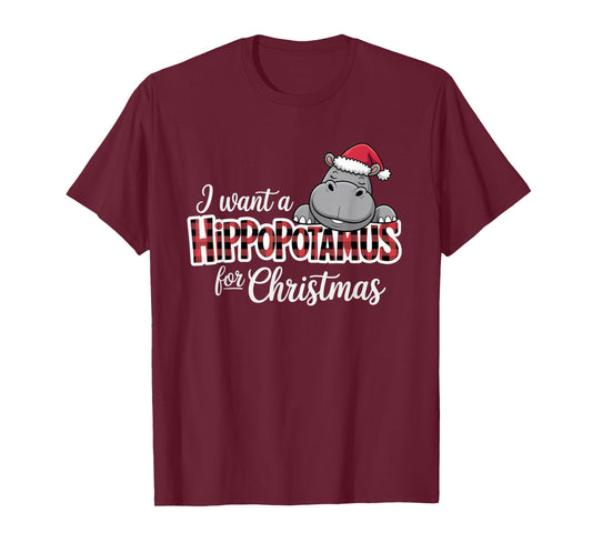 I Want a Hippopotamus for Christmas Funny Holiday T-Shirt