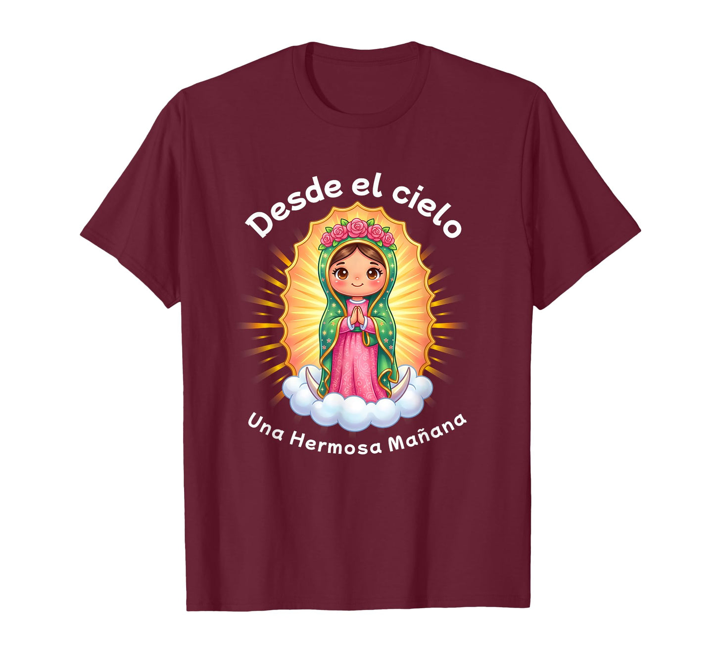 Our Lady of Guadalupe Desde el Cielo UNA Hermosa Mañana T-Shirt