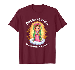 Our Lady of Guadalupe Desde el Cielo UNA Hermosa Mañana T-Shirt