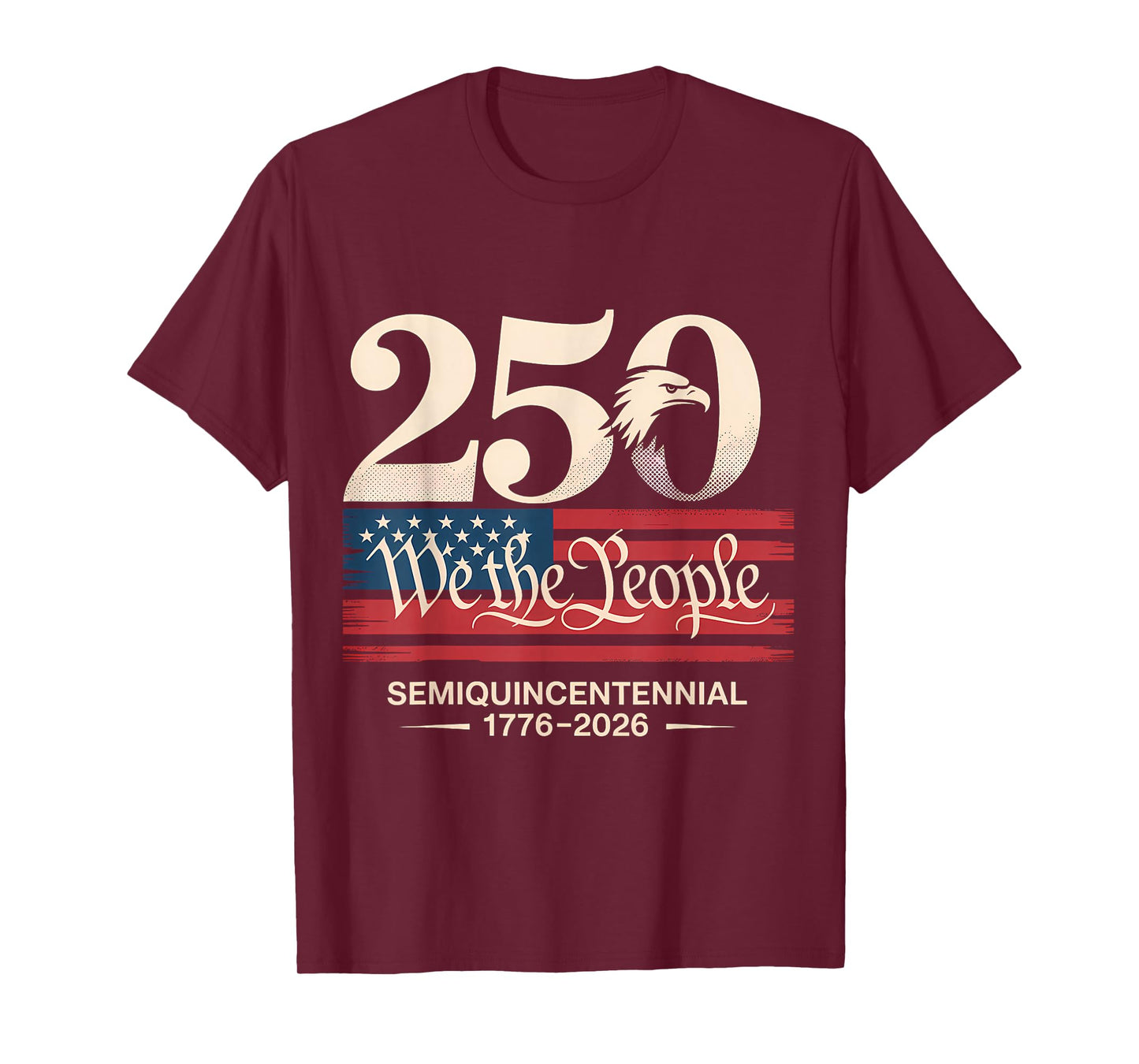 250 We The People Semiquincentennial Patriotic T-Shirt