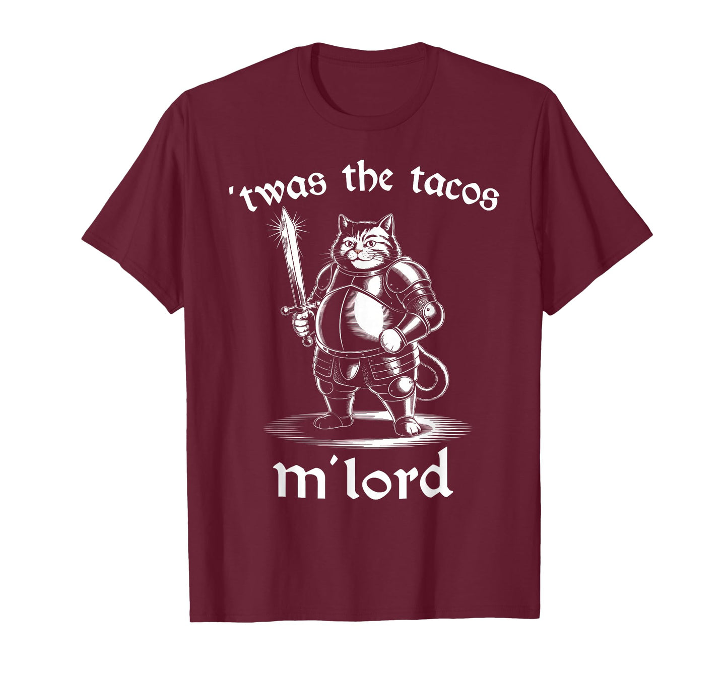 'TWAS The Tacos M'Lord – Funny Medieval Cat T-Shirt