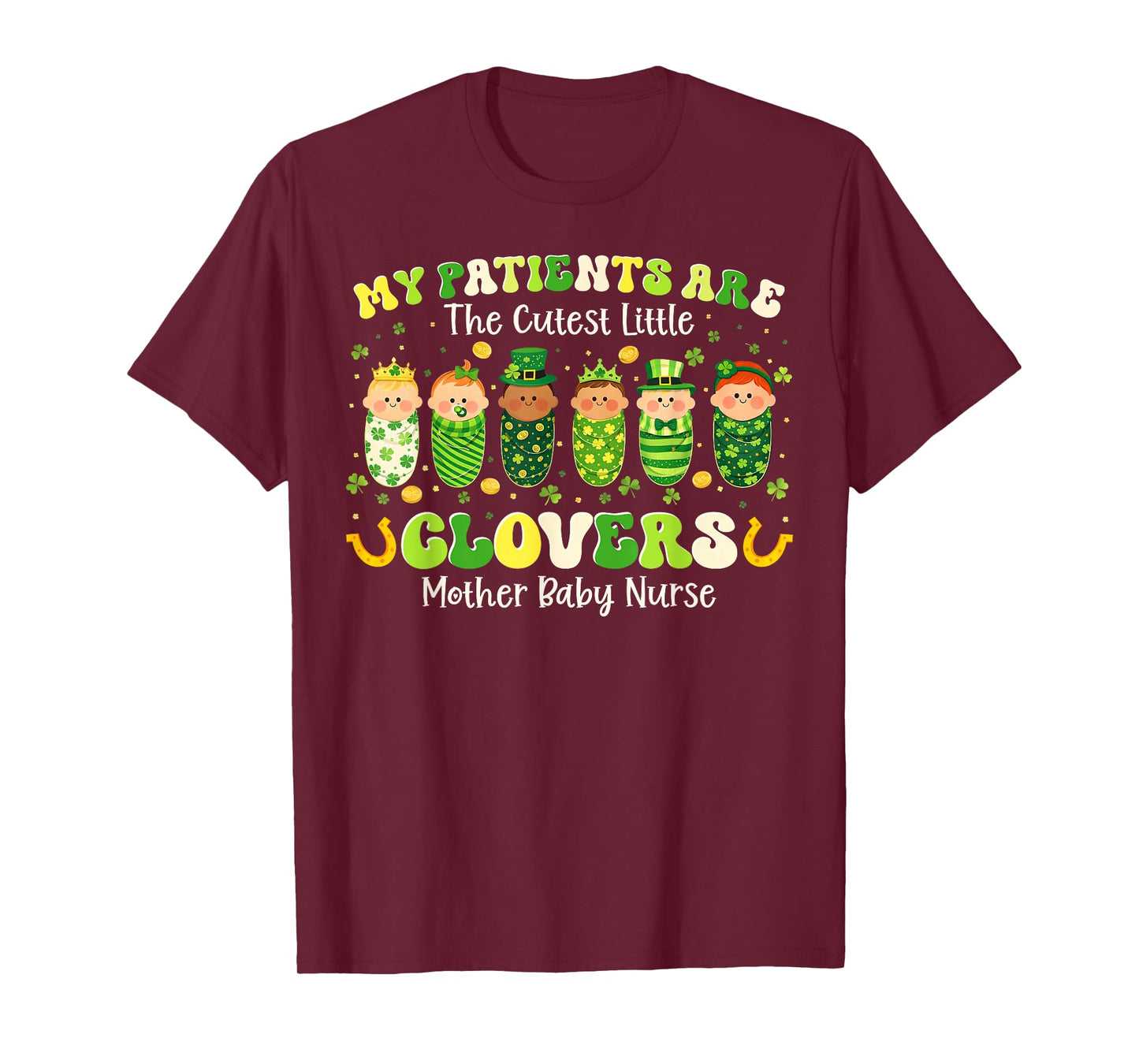 My Patients are Cutest Clovers Mother Baby Nurse St Patricks T-Shirt
