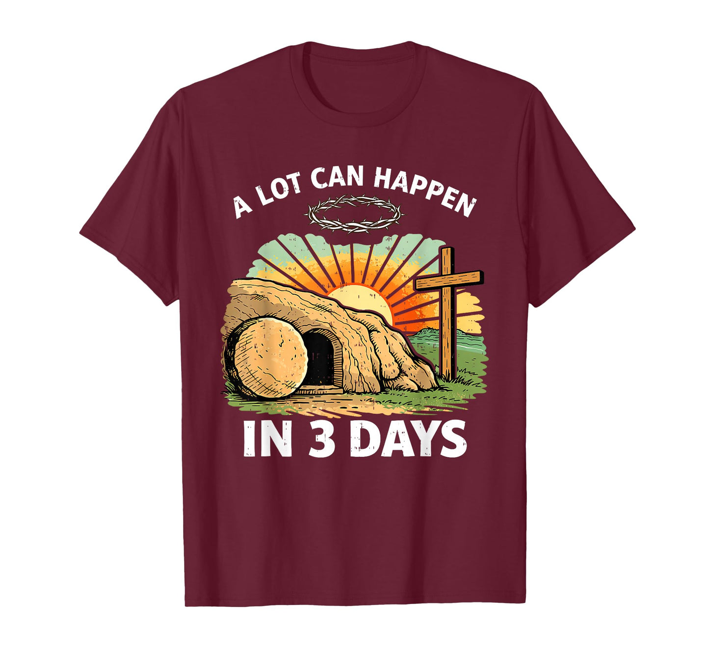 A Lot Can Happen 3 Days Easter Religious Christian Men Women T-Shirt