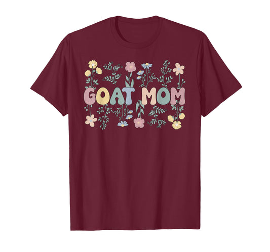 Goat Mom Flowers Goat Mama Goat Farmer Goat Owner Goat Momma T-Shirt