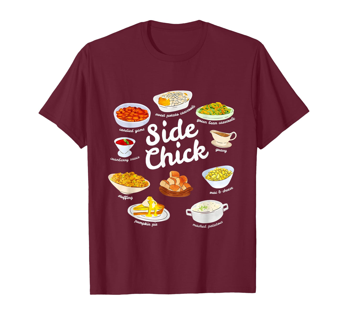 Side Chick Funny Thanksgiving Foodie Friendsgiving Dinner T-Shirt