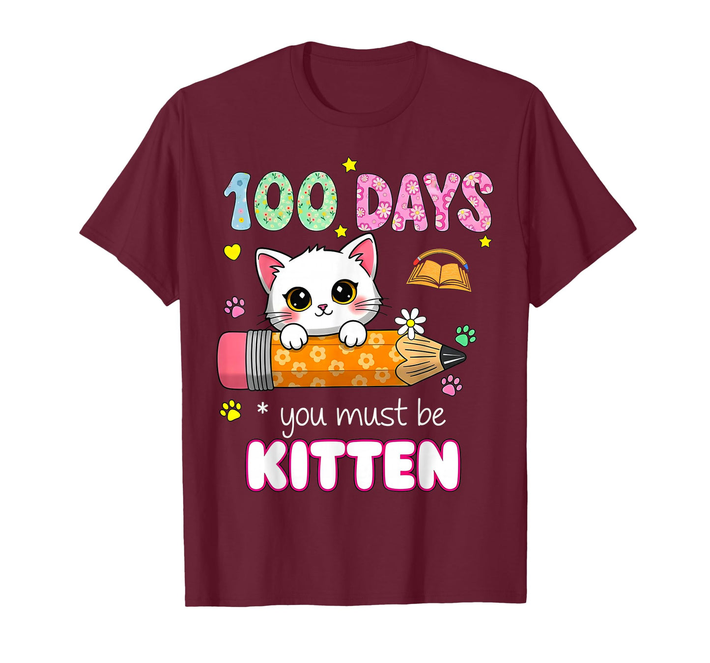 Cute 100 Days of School You Must Be Kitten Cat Funny Girls T-Shirt