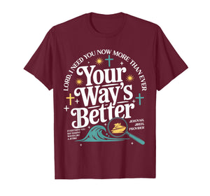 Your Way's Better Christian Quote Jesus Faith Bible Verse T-Shirt