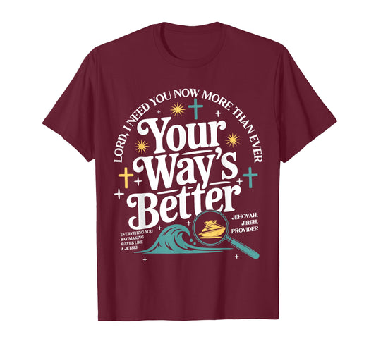 Your Way's Better Christian Quote Jesus Faith Bible Verse T-Shirt