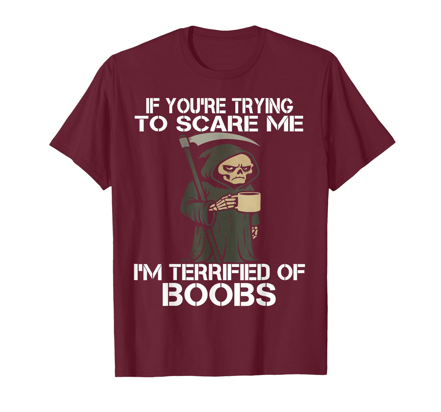 Halloween If You're Trying to Scare me Grim Reaper Skeleton T-Shirt