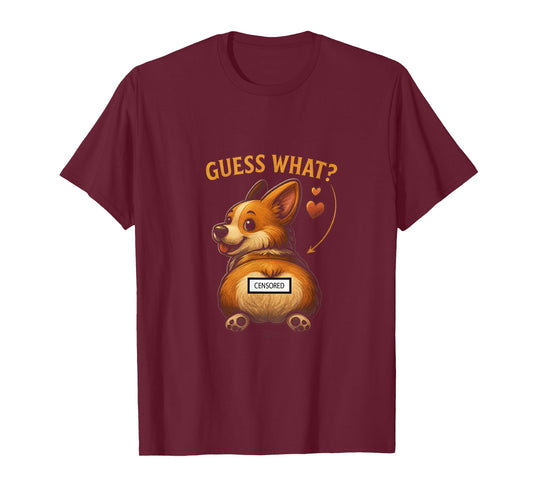 Guess What, Corgi-Butt Humorous Design Animal Lover T-Shirt