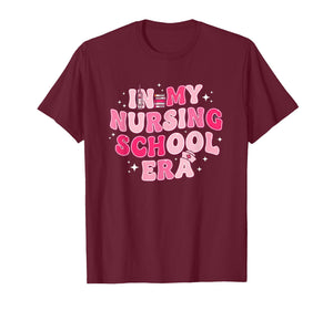 Nurse, in My Nursing School Era Student Nurse Nursing-Sk T-Shirt