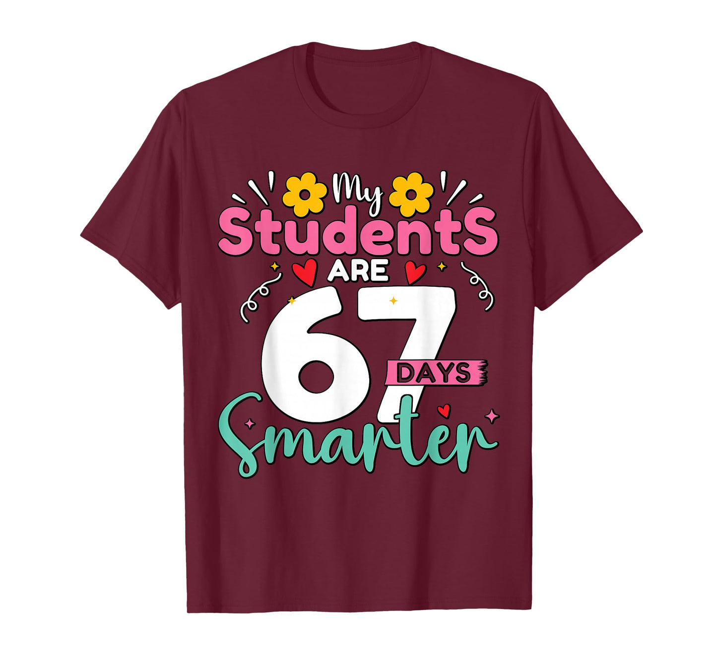 My Students are 67 Days Smarter Teachers 100 Days of School T-Shirt