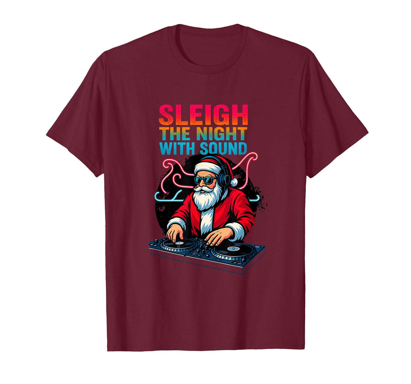 Sleigh The Night | Funny Santa DJ Christmas Party T-Shirt
