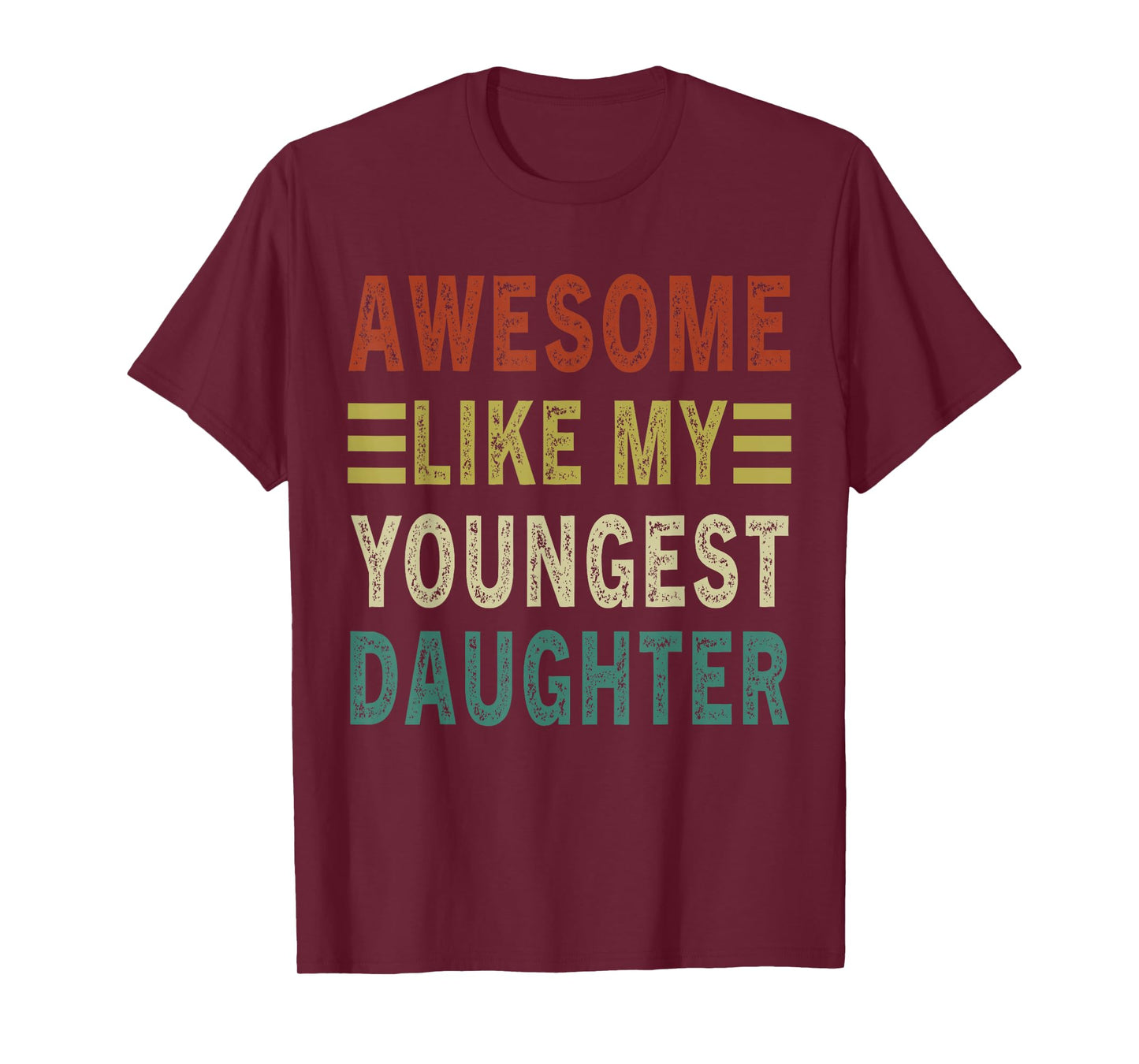 Awesome Like My Youngest Daughter Father's Day Mother's Day T-Shirt