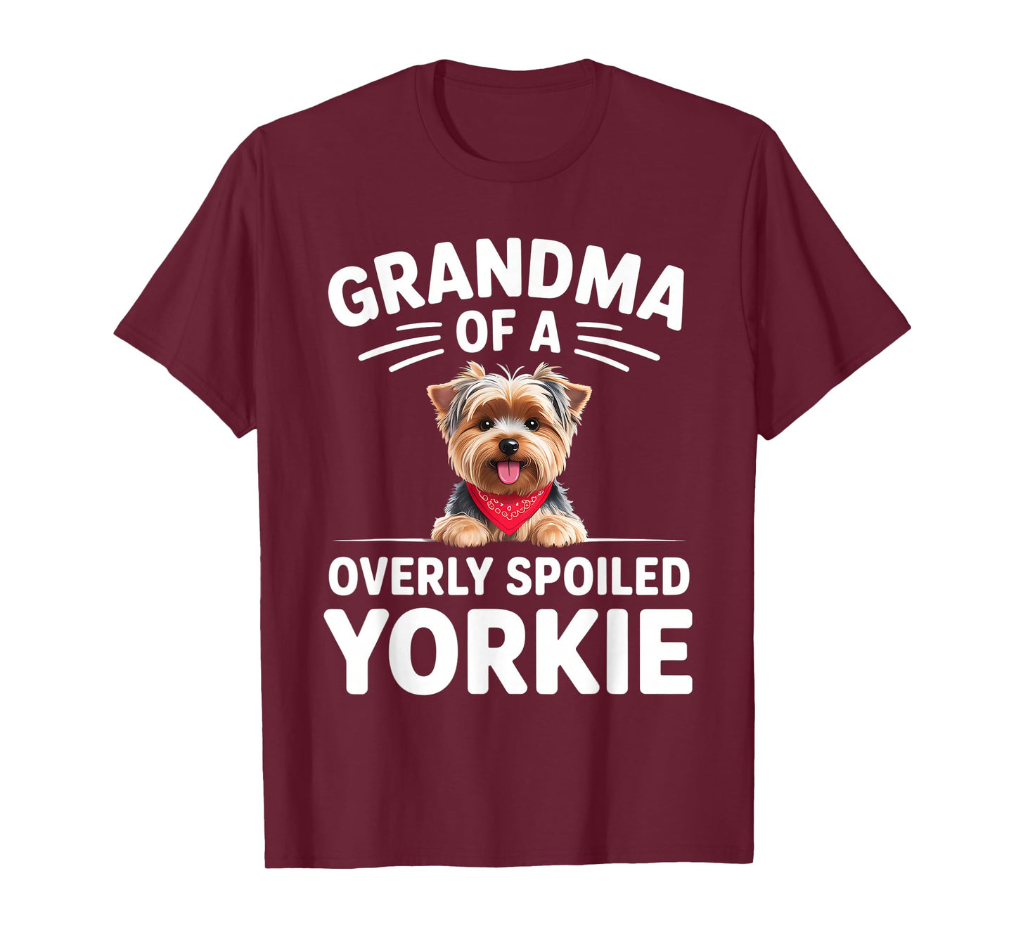 Overly Spoiled Yorkie Grandma Design T-Shirt