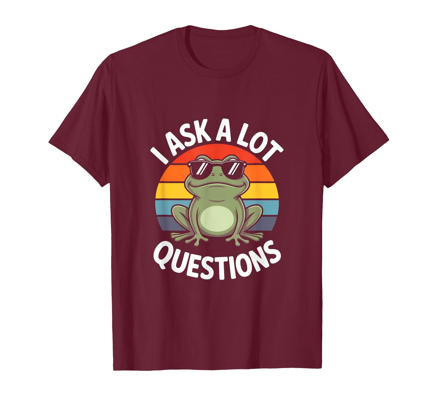 I Ask A Lot Questions Funny Cool Frog Humor T-Shirt