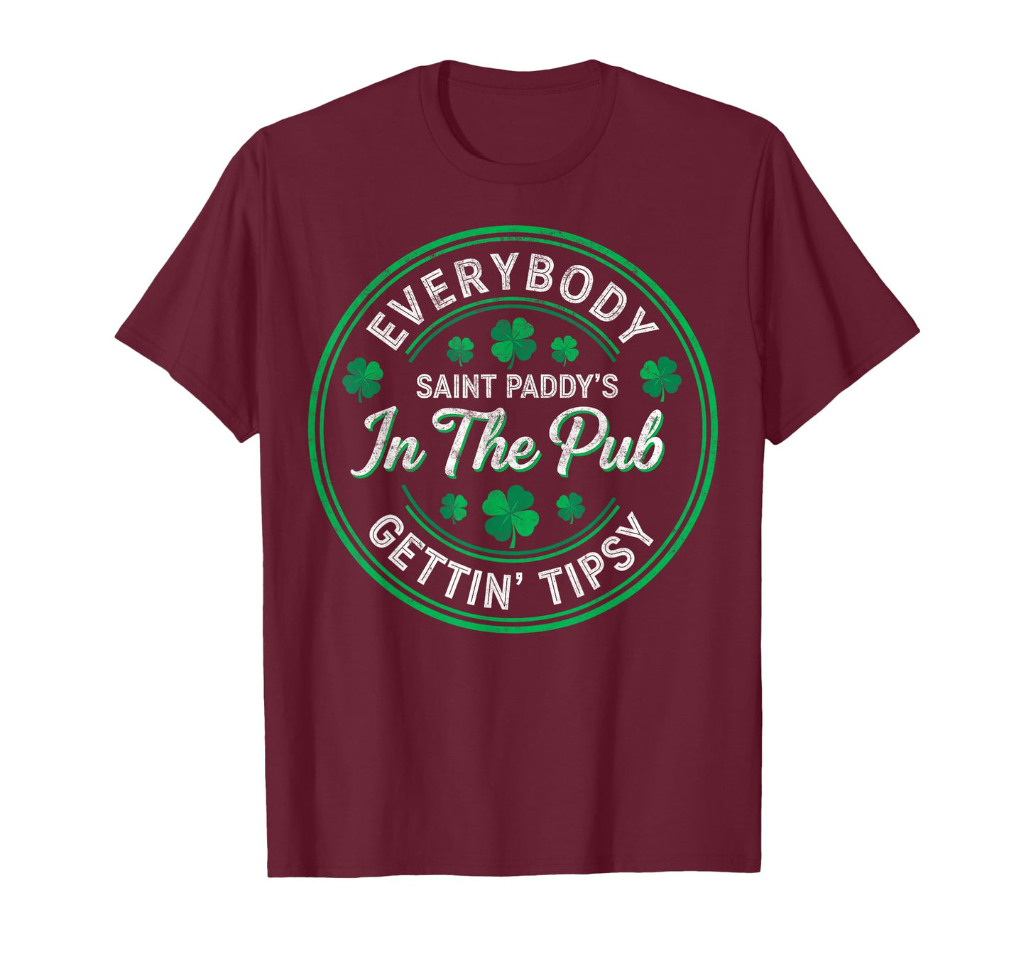 St. Paddy's Patrick’s Day Everybody in The Pub Gettin' Tipsy T-Shirt