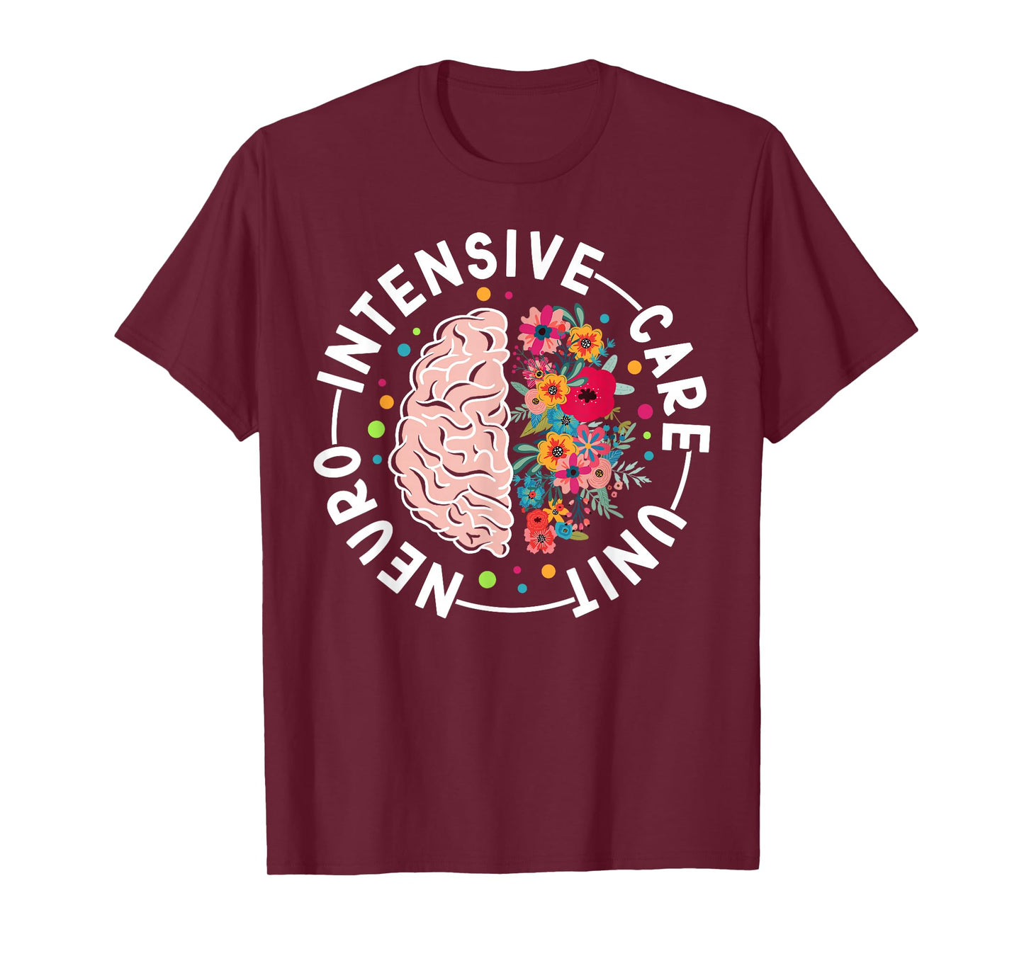 Neurology Intensive Care Unit Flowers Neuro ICU Nurse T-Shirt