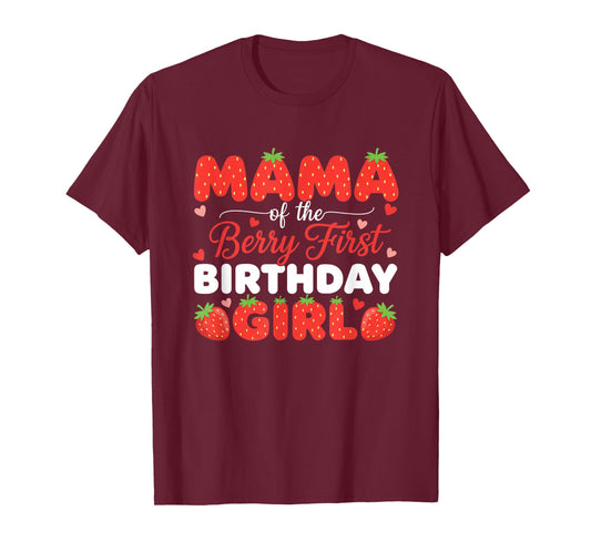 Mom Mama of The Berry First Birthday Girl Strawberry Party T-Shirt