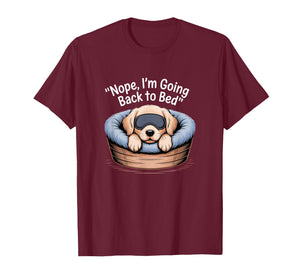 Nope, I'm Going Back to Bed Funny Cute Sleepy Puppy Dog T-Shirt