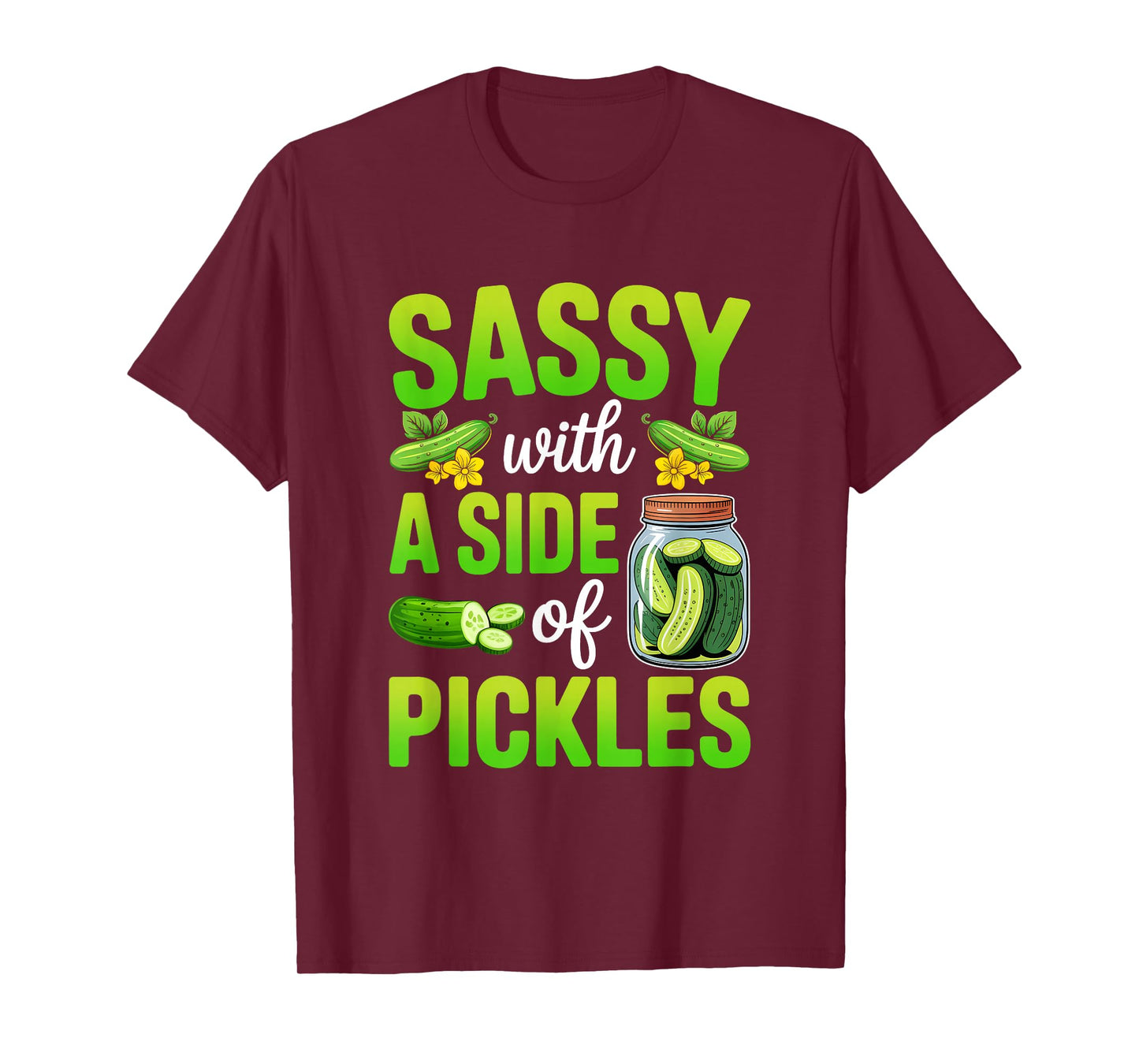 Pickle Lover Funny Sassy with A Side of Pickles T-Shirt