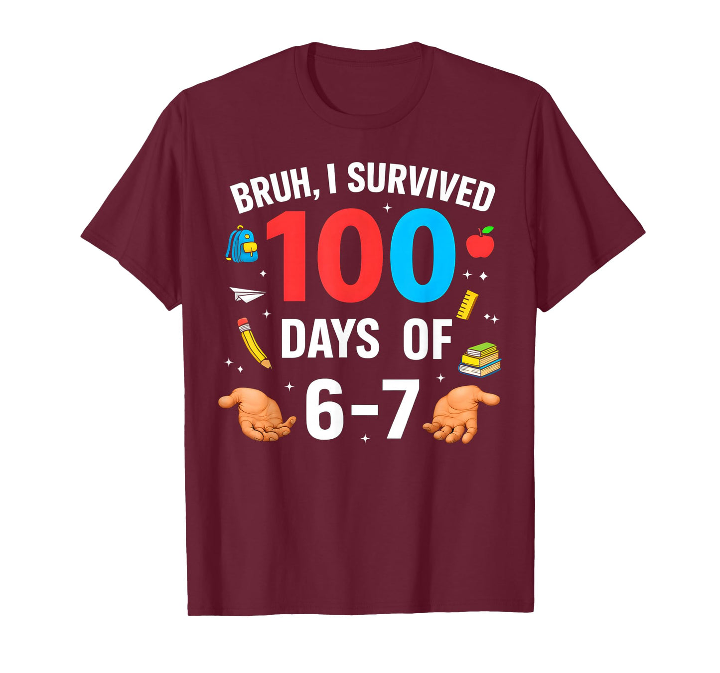 Funny 67 100th Day of School Teacher 100 Days 6 7 Bruh Meme T-Shirt