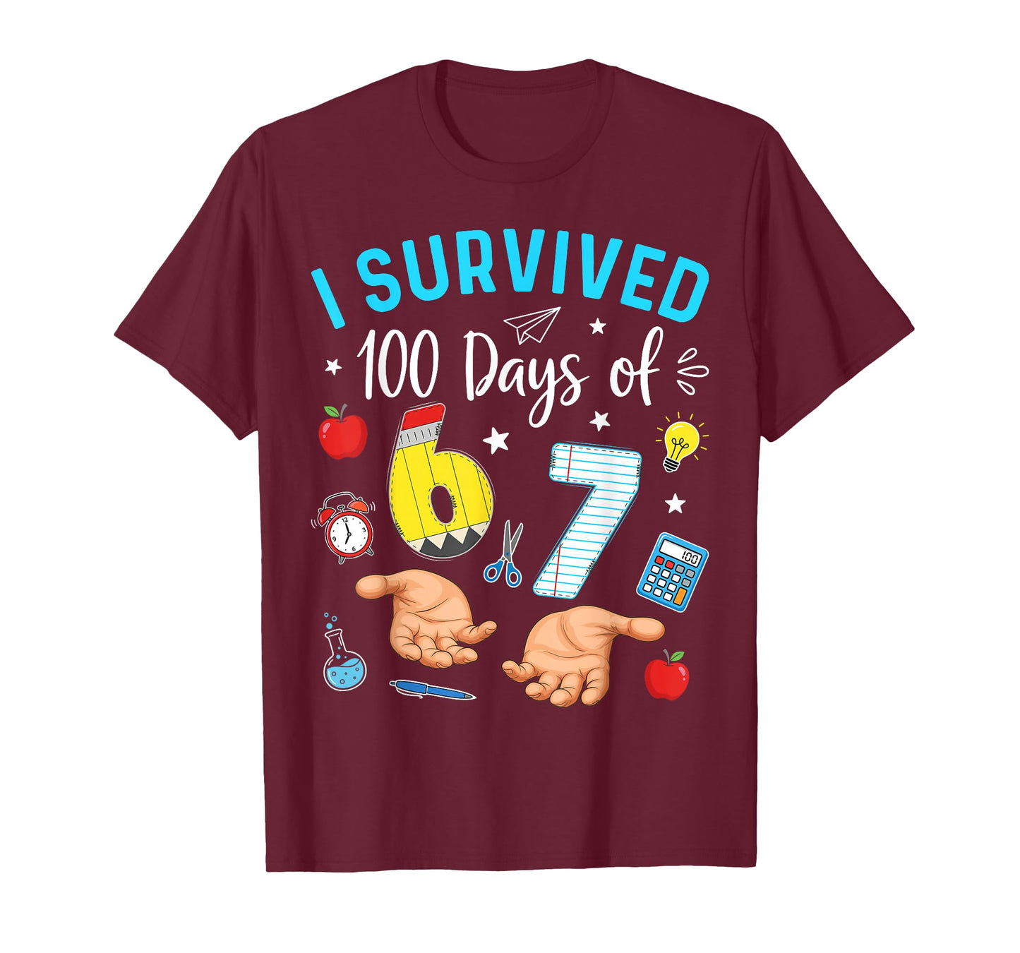 I Survived 100 Days of 67 100th Day of School Teachers Kids T-Shirt