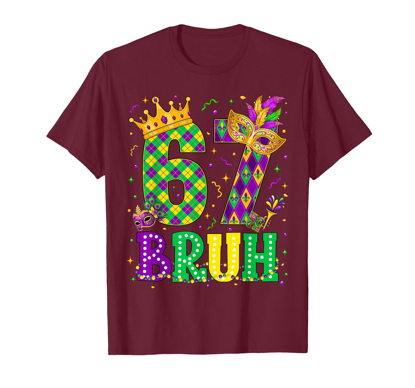 Bruh 67 Six Seven 6 7 Meme Mardi Gras New Orleans Trip Men T-Shirt
