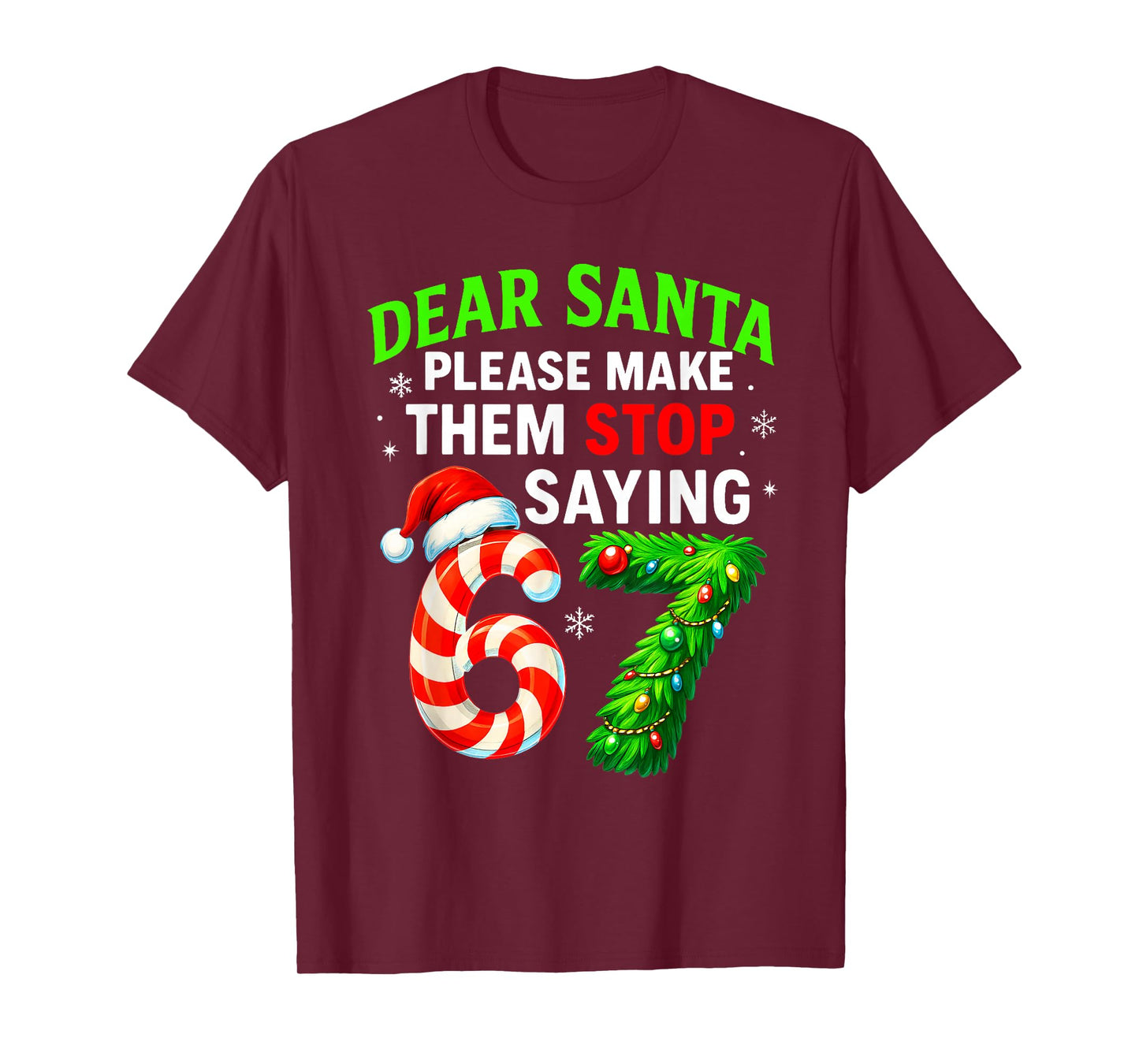 Dear Santa Stop 67 Teacher Parents Six Seven Funny Christmas T-Shirt