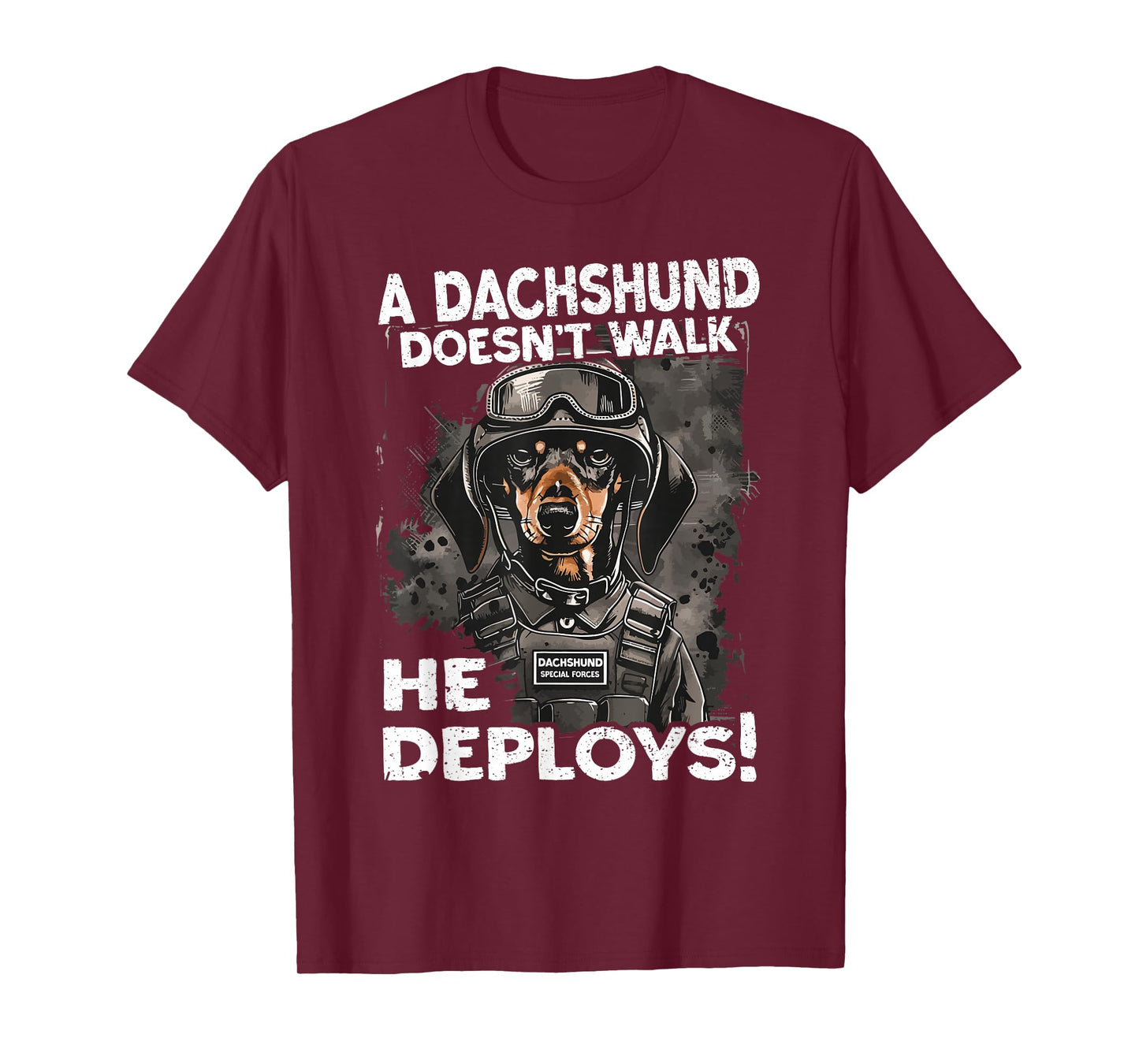 A Dachshund Doesn’t Walk He Deploys | Wiener Dog T-Shirt
