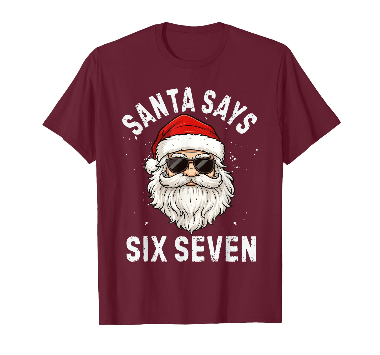 Santa Says Six Seven Meme Xmas 6 7 Christmas Boys Girls T-Shirt