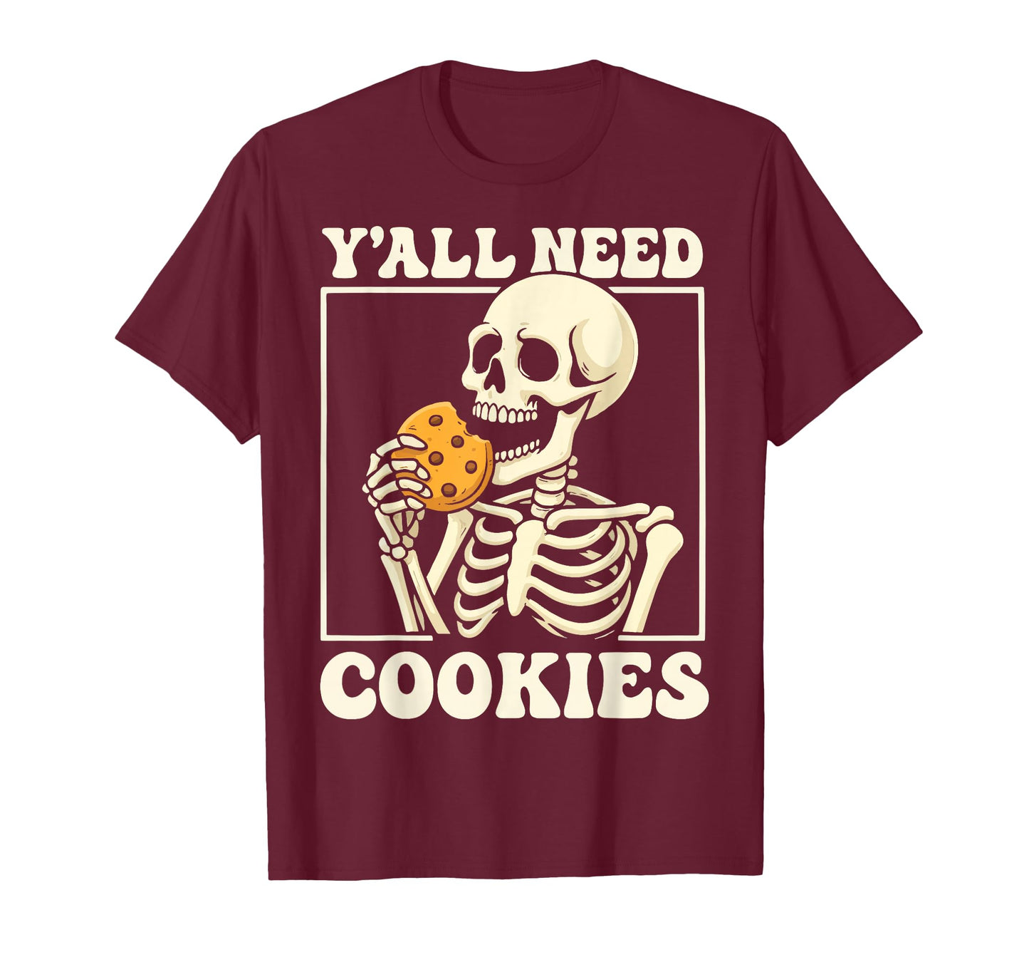 Y'all Need Cookies T-Shirt