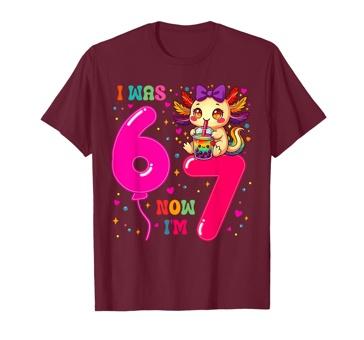 I was Six Now I'm Seven 6 7 Axolotl 67 Meme 7th Birthday T-Shirt