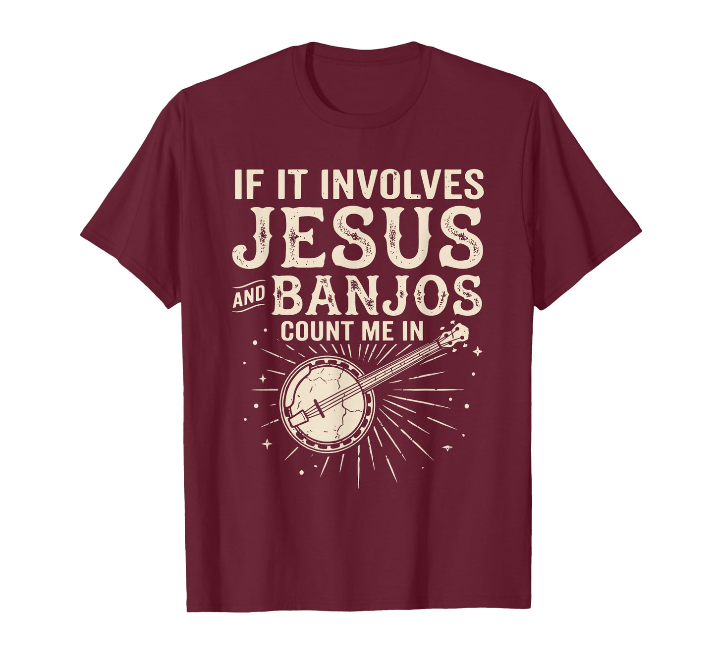 If It Involves Jesus and Banjos Count Me in T-Shirt