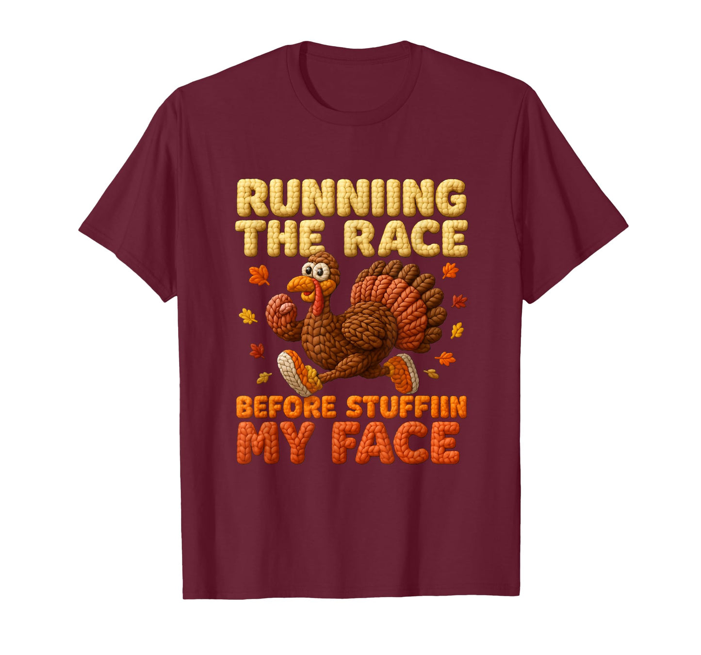 Thanksgiving Turkey Running The Race Before Stuffin My Face T-Shirt