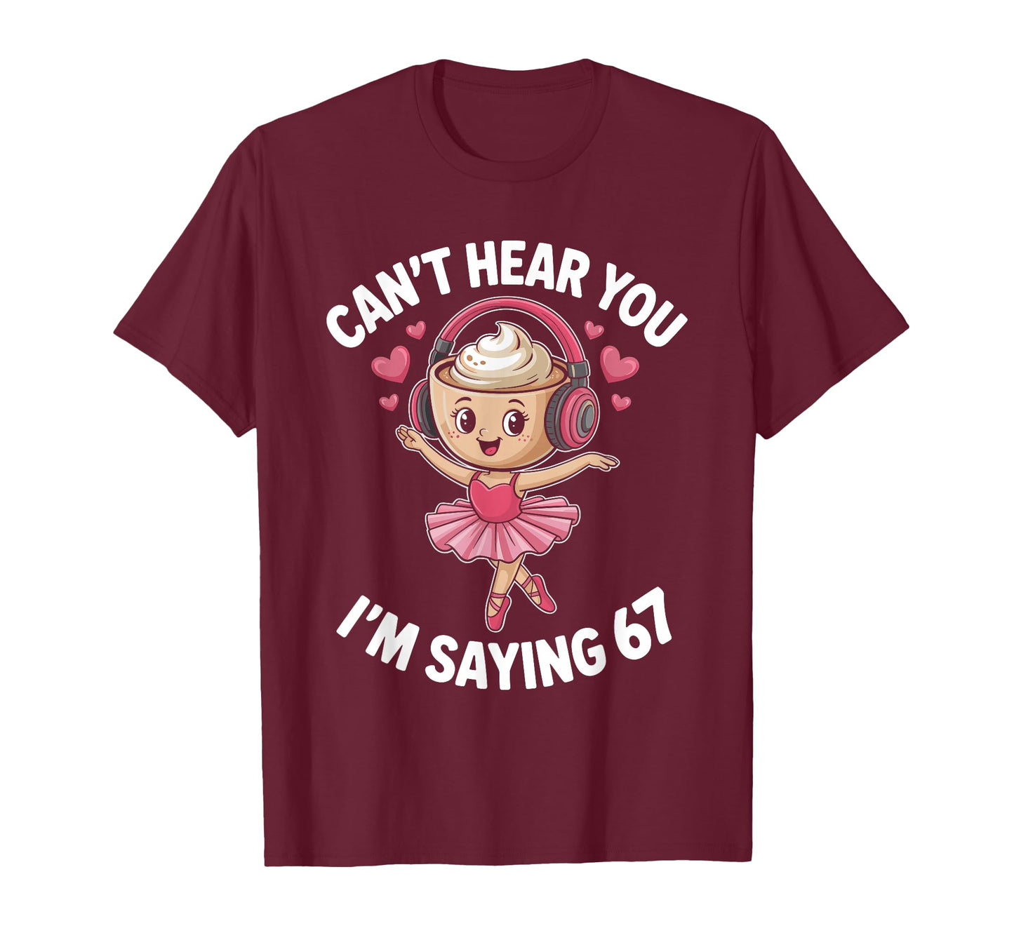 Ballerina Cappuccina 6 7 Six Seven 67 Meme Alpha Gen Slang T-Shirt