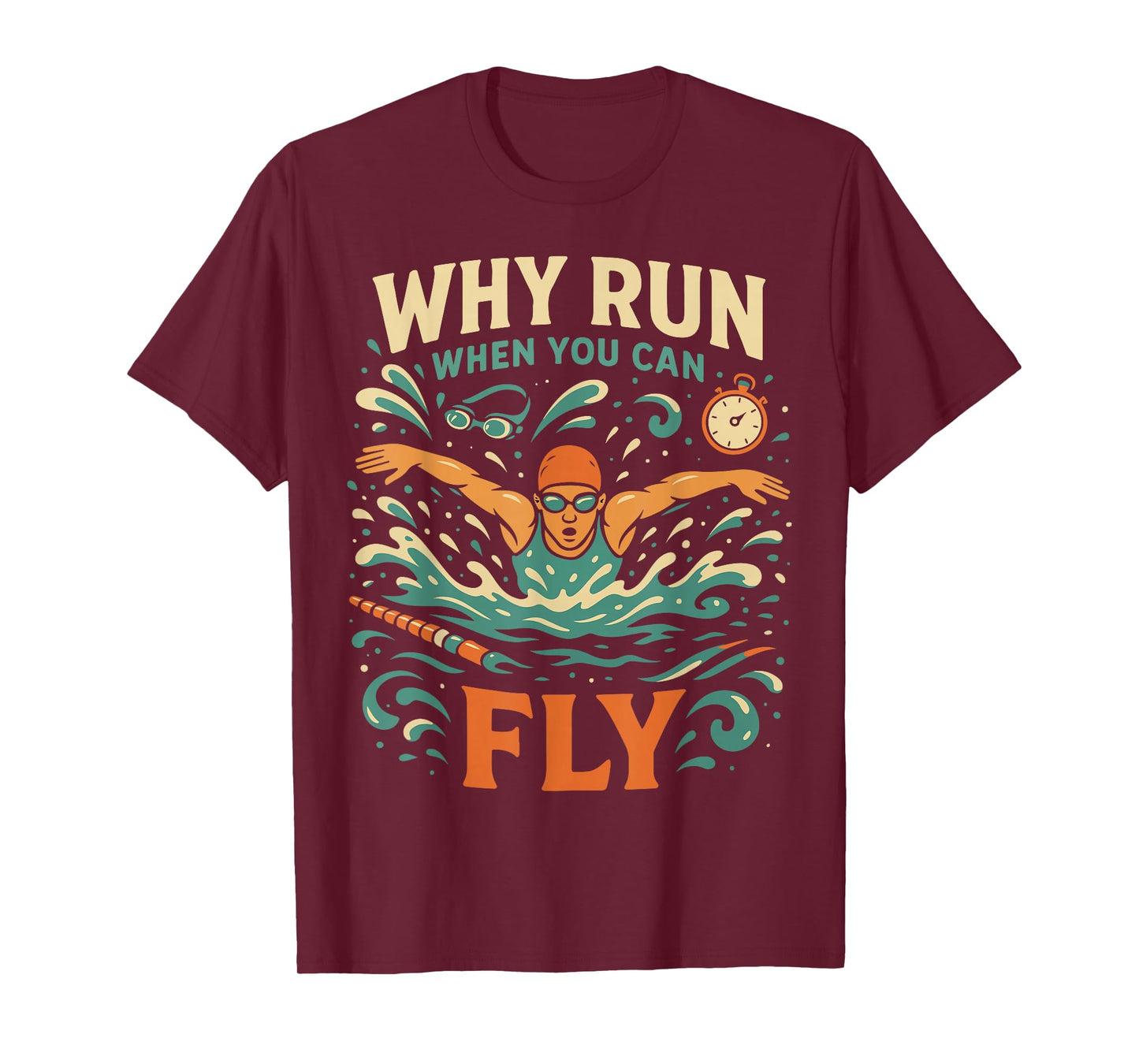 Swimming Butterfly Swimming Why Run When You Can Fly T-Shirt