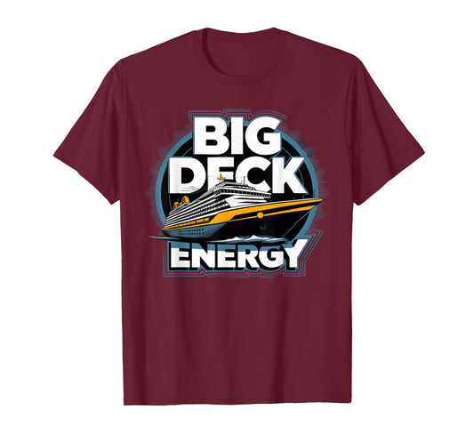 Big Deck Energy Cruise Ship Vacation T-Shirt