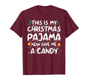 This is My Christmas Pajama Now Give Me Candy Xmas Lights T-Shirt